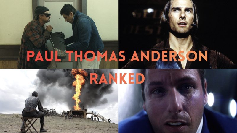 Paul Thomas Anderson Films Ranked — And the Top Spot May Surprise You